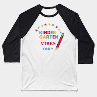 Kindergarten Vibes Only Baseball T-Shirt